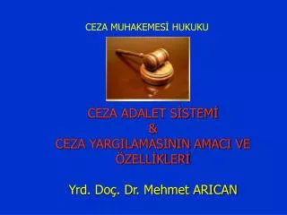 ceza adalet s stem ceza yargilamasinin amaci ve zell kler yrd do dr mehmet arican