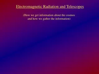 Electromagnetic Radiation and Telescopes