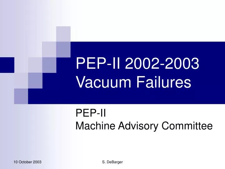 pep ii 2002 2003 vacuum failures
