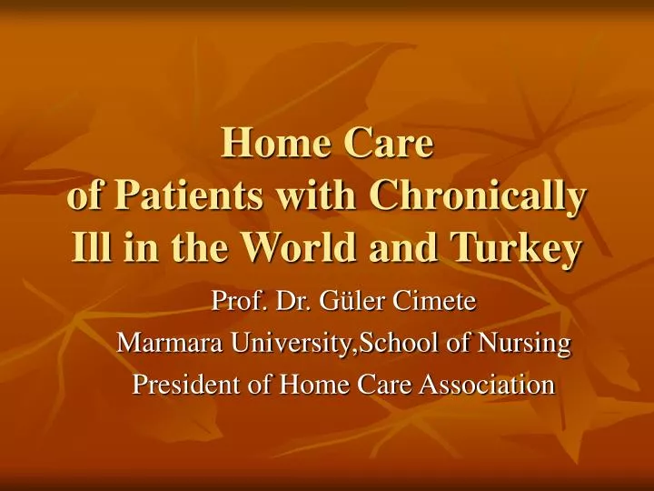 home care of patients with chronically ill in the world and turkey