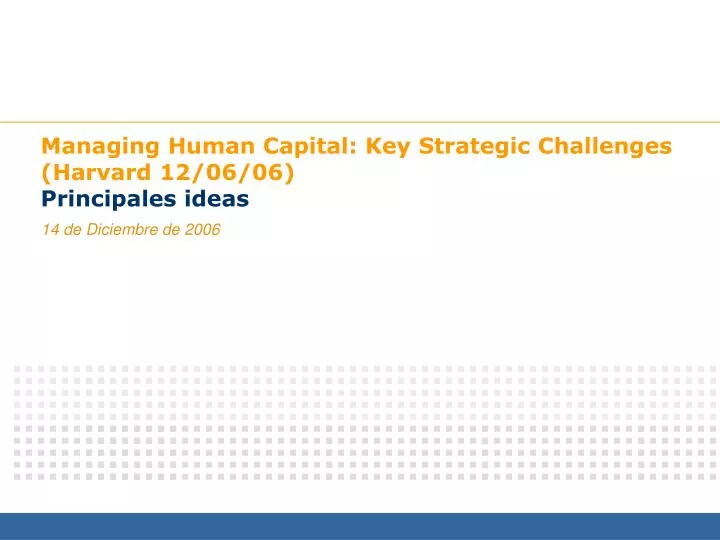 managing human capital key strategic challenges harvard 12 06 06 principales ideas