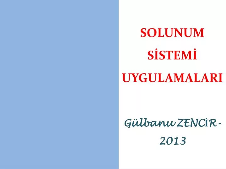 solunum s stem uygulamalari g lbanu zenc r 2013