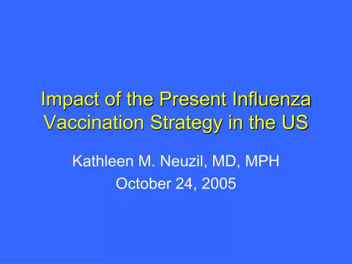 impact of the present influenza vaccination strategy in the us