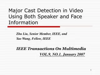 Major Cast Detection in Video Using Both Speaker and Face Information