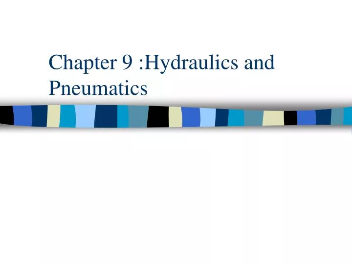 chapter 9 hydraulics and pneumatics