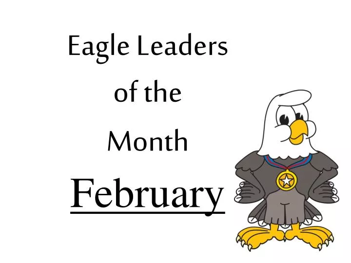 eagle leaders of the month february