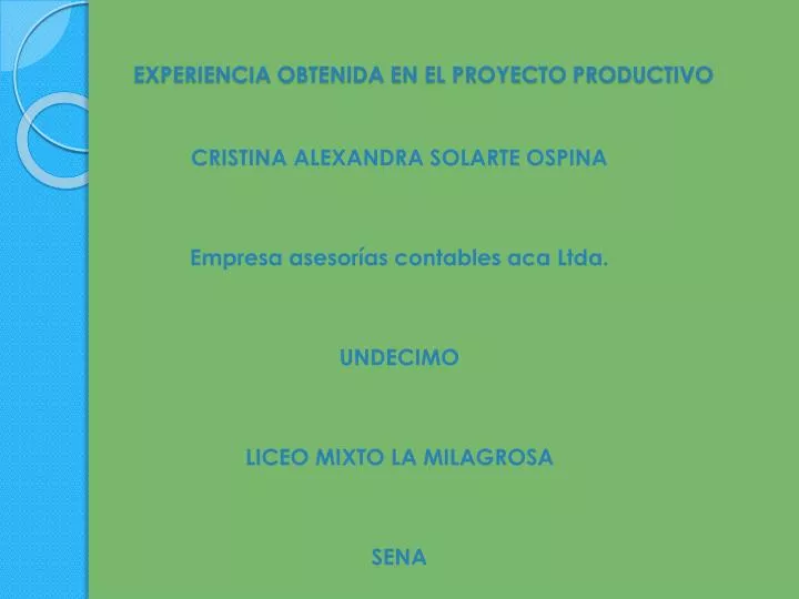 experiencia obtenida en el proyecto productivo