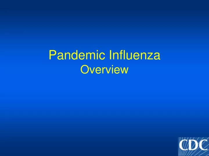 pandemic influenza overview