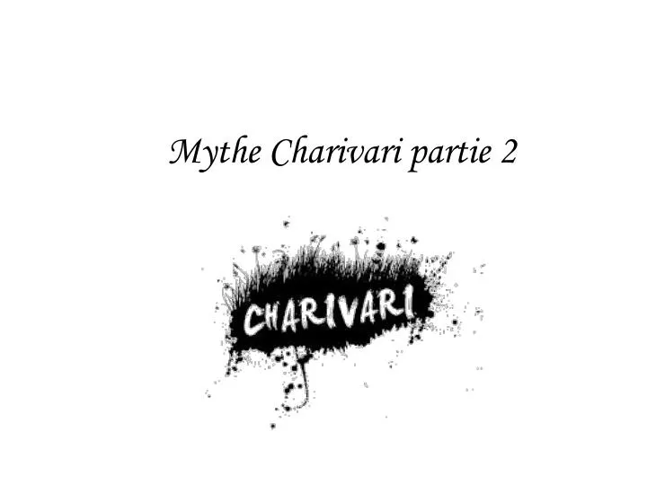 mythe charivari partie 2