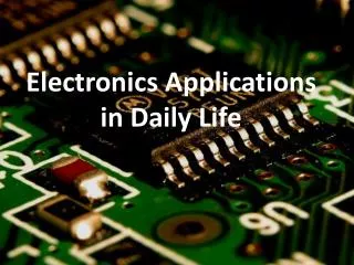 Electronics Applications in Daily Life