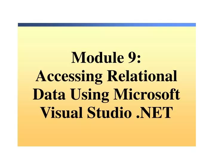 module 9 accessing relational data using microsoft visual studio net