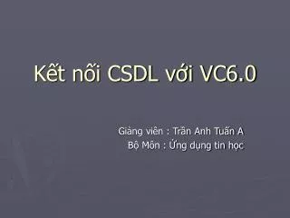 k t n i csdl v i vc6 0