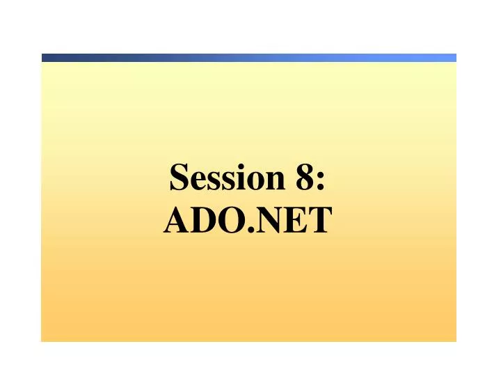 session 8 ado net