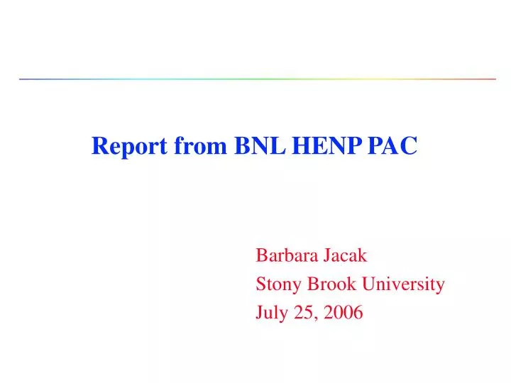 report from bnl henp pac