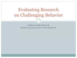 Evaluating Research on Challenging Behavior