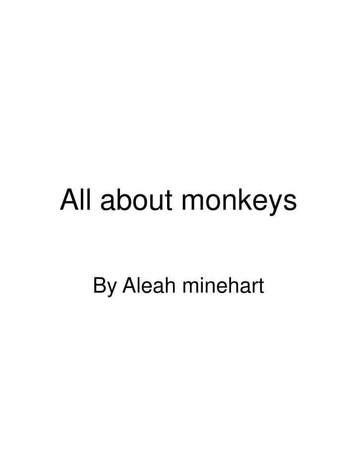 all about monkeys