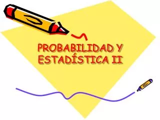 probabilidad y estad stica ii
