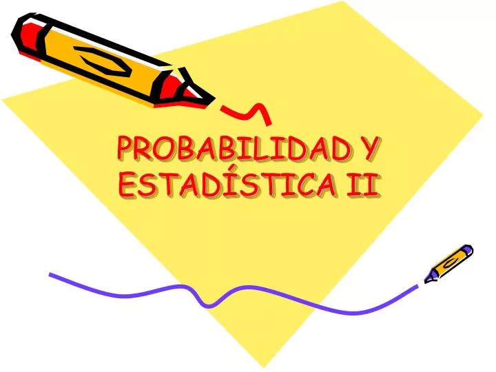 probabilidad y estad stica ii