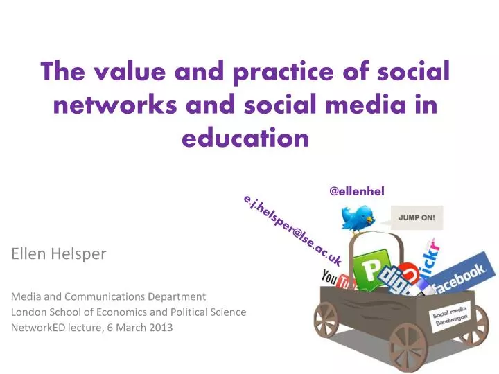 the v alue and practice of social networks and social media in education
