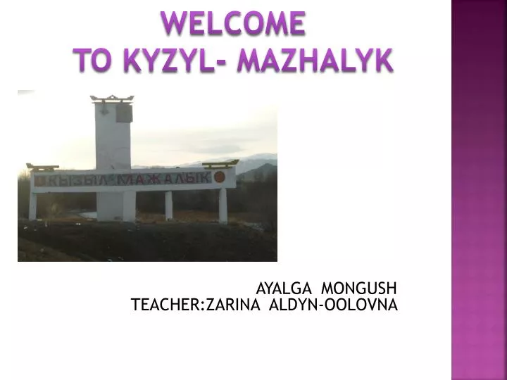 welcome to kyzyl mazhalyk