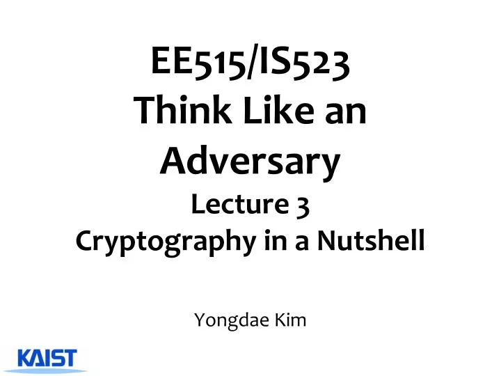 ee515 is523 think like an adversary lecture 3 cryptography in a nutshell