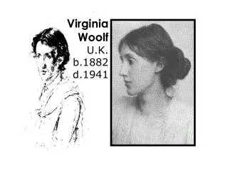 Virginia Woolf U.K. b.1882 d.1941