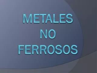 metales no ferrosos