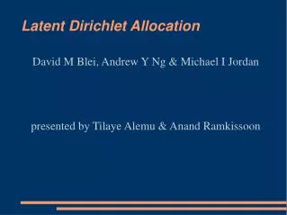 david m blei andrew y ng michael i jordan presented by tilaye alemu anand ramkissoon