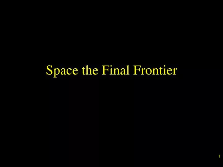 space the final frontier