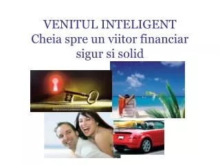 venitul inteligent cheia spre un viitor financiar sigur si solid