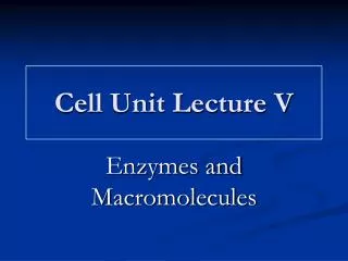 Cell Unit Lecture V