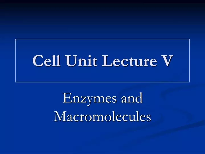 cell unit lecture v