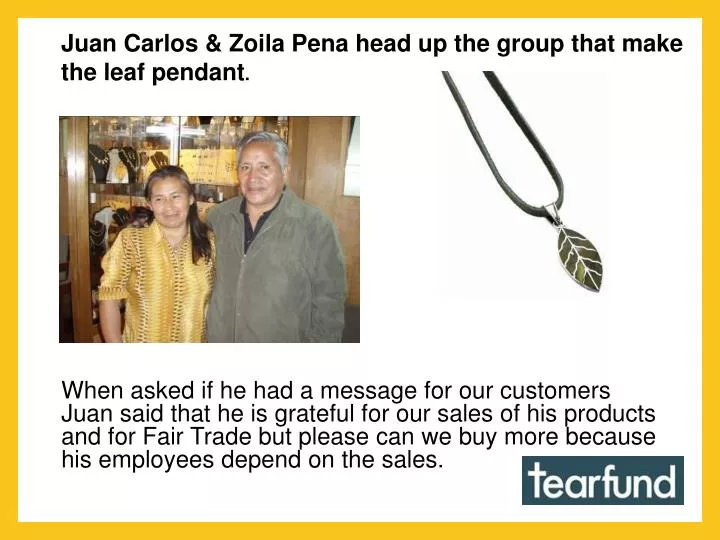 juan carlos zoila pena head up the group that make the leaf pendant