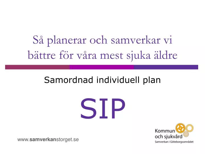 PPT - Så Planerar Och Samverkar Vi Bättre För Våra Mest Sjuka äldre ...