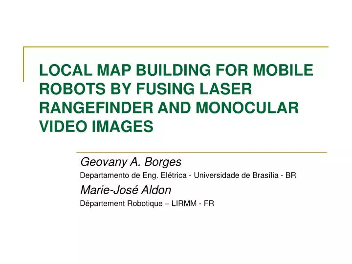 local map building for mobile robots by fusing laser rangefinder and monocular video images