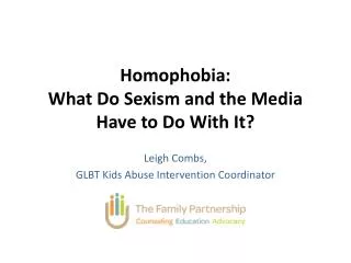 Homophobia: What Do Sexism and the Media Have to Do With It?