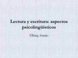 lectura y escritura aspectos psicoling sticos