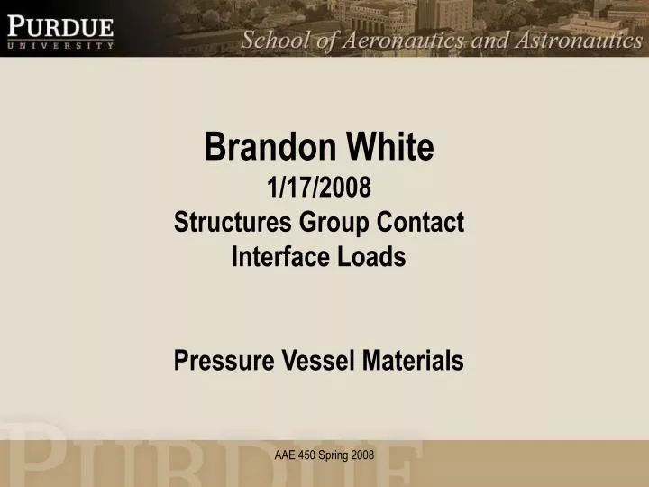 brandon white 1 17 2008 structures group contact interface loads pressure vessel materials