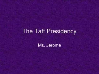 The Taft Presidency