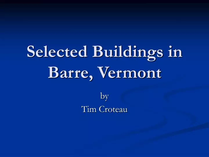 selected buildings in barre vermont
