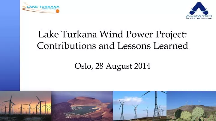 lake turkana wind power project contributions and lessons learned oslo 28 august 2014