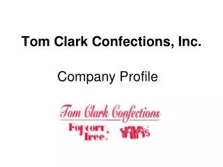 Tom Clark Confections, Inc.