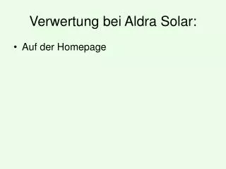 verwertung bei aldra solar
