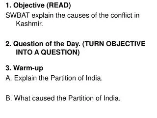 1. Objective (READ) SWBAT explain the causes of the conflict in Kashmir.