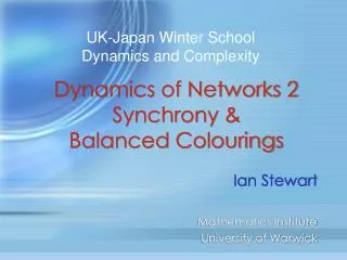 Dynamics of Networks 2 Synchrony &amp; Balanced Colourings