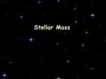 Stellar Mass - slide 1