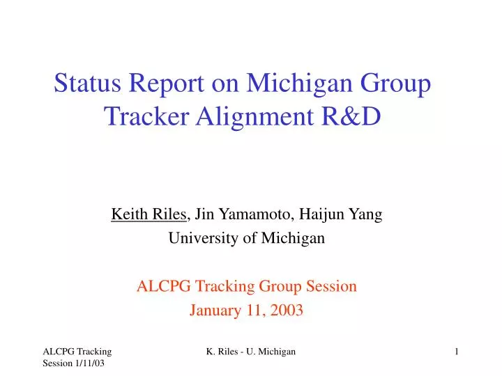 status report on michigan group tracker alignment r d