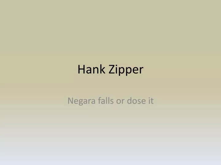 hank zipper