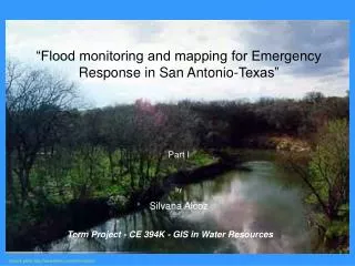 flood monitoring and mapping for emergency response in san antonio texas part i by silvana alcoz