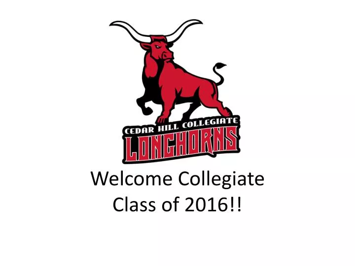 welcome collegiate class of 2016